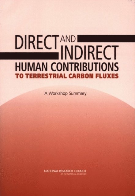 Rob Coppock, Stephanie Johnson, Board on Agriculture and Natural Resources, Division on Earth and Life Studies, National Research Council - Direct and Indirect Human Contributions to Terrestrial Carbon Fluxes, E-bok