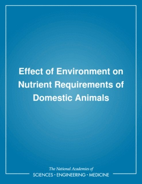 Subcommittee on Environmental Stress, Board on Agriculture, National Research Council - Effect of Environment on Nutrient Requirements of Domestic Animals, E-bok