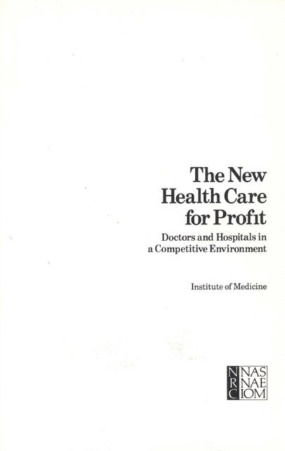 Institute of Medicine, Bradford H. Gray - New Health Care for Profit, E-bok