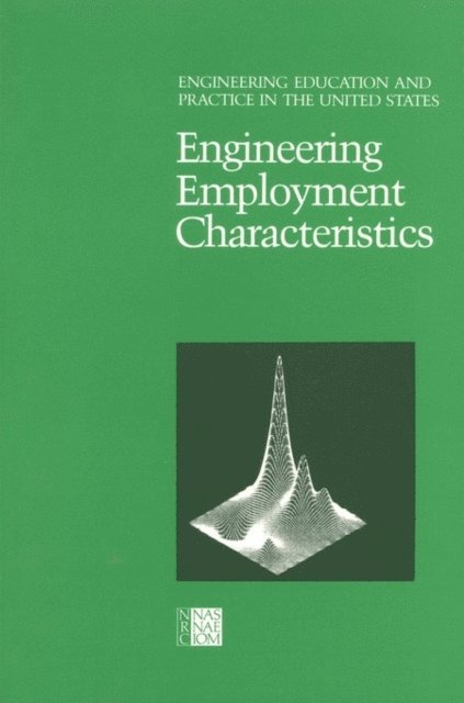 Panel on Engineering Employment Characteristics, Committee on the Education and Utilization of the Engineer, Commission on Engineering and Technical Systems, Division on Engineering and Physical Sciences, National Research Council - Engineering Employment Characteristics, E-bok