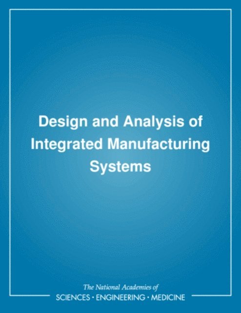 W. Dale Compton - Design and Analysis of Integrated Manufacturing Systems, E-bok