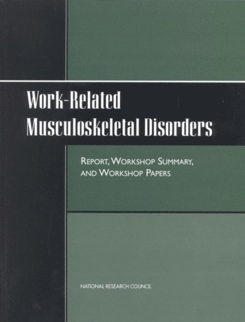 Steering Committee for the Workshop on Work-Related Musculoskeletal Injuries: The Research Base, Board on Human-Systems Integration, Division of Behavioral and Social Sciences and Education, National Research Council - Work-Related Musculoskeletal Disorders, E-bok
