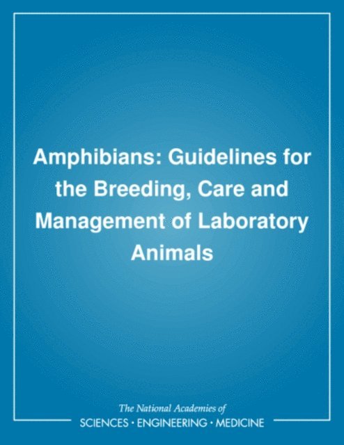 Subcommittee on Amphibian Standards, Committee on Standards, Institute for Laboratory Animal Research, National Research Council - Amphibians, E-bok