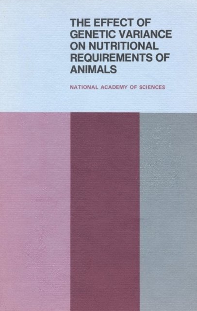 Subcommittee on Genetic Variance in Animal Nutrition, Committee on Animal Nutrition, Board on Agriculture and Renewable Resources, Division on Earth and Life Studies, National Research Council - Effect of Genetic Variance on Nutritional Requirements of Animals, E-bok
