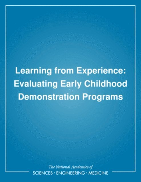 Panel on Outcome Measurement in Early Childhood Demonstration Programs, Commission on Behavioral and Social Sciences and Education, Division of Behavioral and Social Sciences and Education, Jeffrey R. Travers, Richard J. Light - Learning from Experience, E-bok