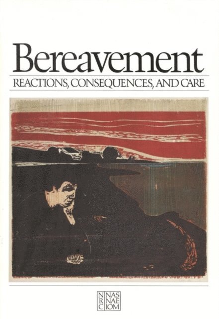 Committee for the Study of Health Consequences of the Stress of Bereavement, Institute of Medicine - Bereavement, E-bok