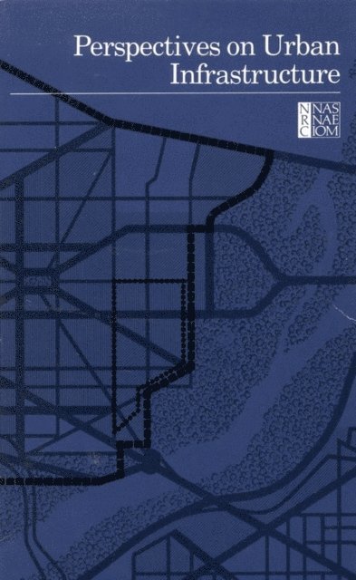Committee on National Urban Policy, Commission on Behavioral and Social Sciences and Education, Division of Behavioral and Social Sciences and Education, National Research Council - Perspectives on Urban Infrastructure, E-bok. Tillgänglighet: Lägg i varukorg