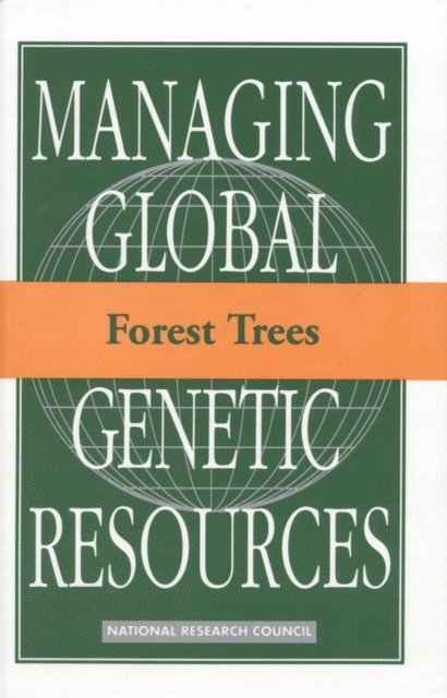 Committee on Managing Global Genetic Resources: Agricultural Imperatives, Board on Agriculture, National Research Council - Forest Trees, E-bok