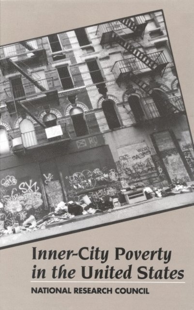 Committee on National Urban Policy, Commission on Behavioral and Social Sciences and Education, Division of Behavioral and Social Sciences and Education, National Research Council - Inner-City Poverty in the United States, E-bok. Tillgänglighet: Lägg i varukorg