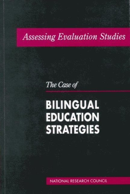 Panel to Review Evaluation Studies of Bilingual Education, Committee on National Statistics, Commission on Behavioral and Social Sciences and Education, Division of Behavioral and Social Sciences and Education, National Research Council, Michael M. Meyer, Stephen E. Fienberg - Assessing Evaluation Studies, E-bok