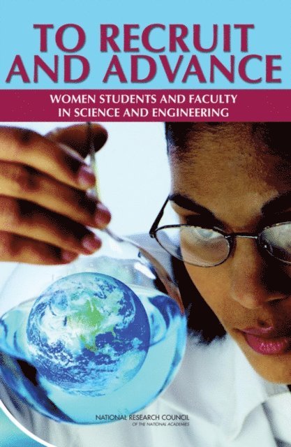 Committee on the Guide to Recruiting and Advancing Women Scientists and Engineers in Academia, Committee on Women in Science and Engineering, Policy and Global Affairs, National Research Council - To Recruit and Advance, E-bok