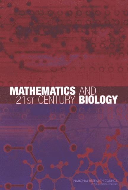 Committee on Mathematical Sciences Research for DOE's Computational Biology, Board on Mathematical Sciences and Their Applications, Division on Engineering and Physical Sciences, National Research Council - Mathematics and 21st Century Biology, E-bok