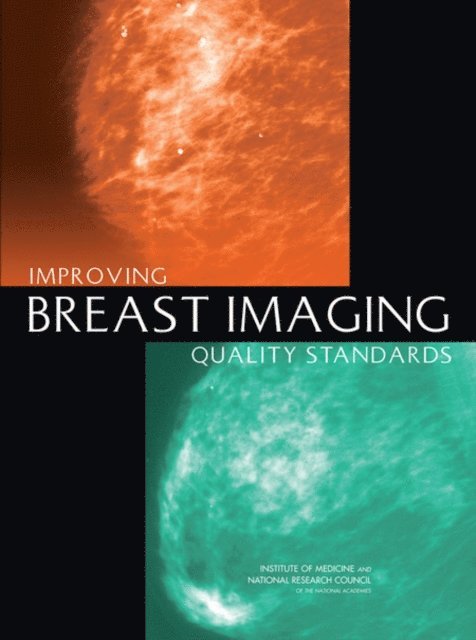 Committee on Improving Mammography Quality Standards, National Cancer Policy Board, Institute of Medicine, National Research Council, Sharyl Nass, John Ball - Improving Breast Imaging Quality Standards, E-bok