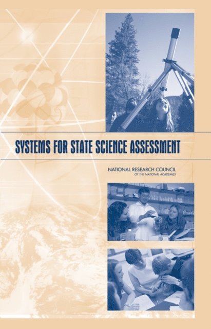 Committee on Test Design for K-12 Science Achievement, Board on Testing and Assessment, Center for Education, Division of Behavioral and Social Sciences and Education, National Research Council, Mark R. Wilson, Meryl W. Bertenthal - Systems for State Science Assessment, E-bok