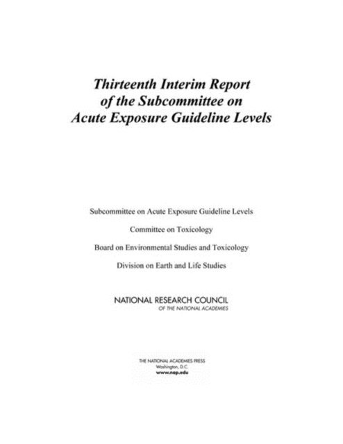 Subcommittee on Acute Exposure Guideline Levels, Committee on Toxicology, Board on Environmental Studies and Toxicology, Division on Earth and Life Studies, National Research Council - Thirteenth Interim Report of the Subcommittee on Acute Exposure Guideline Levels, E-bok