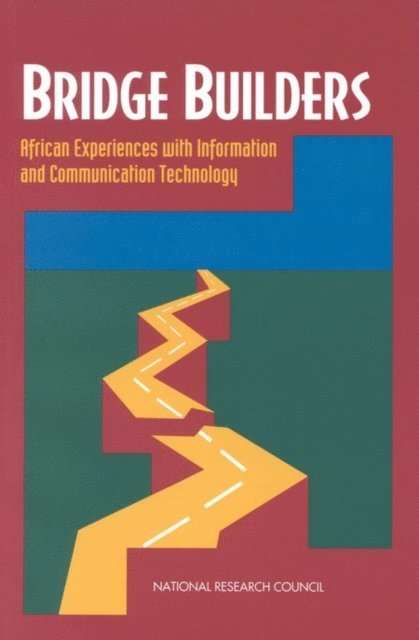 Panel on Planning for Scientific and Technological Information (STI) Systems in Sub-Saharan Africa, Office of International Affairs, Policy and Global Affairs, National Research Council - Bridge Builders, E-bok