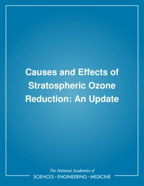 Committee on Chemistry and Physics of Ozone Depletion, Committee on Biological Effects of Increased Solar Ultraviolet Radiation, Environmental Studies Board, Environment and Resources Commission on Geosciences, Division on Earth and Life Studies, National Research Council - Causes and Effects of Stratospheric Ozone Reduction, E-bok
