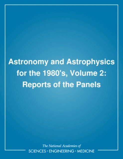 Astronomy and Astrophysics for the 1980's, Volume 2