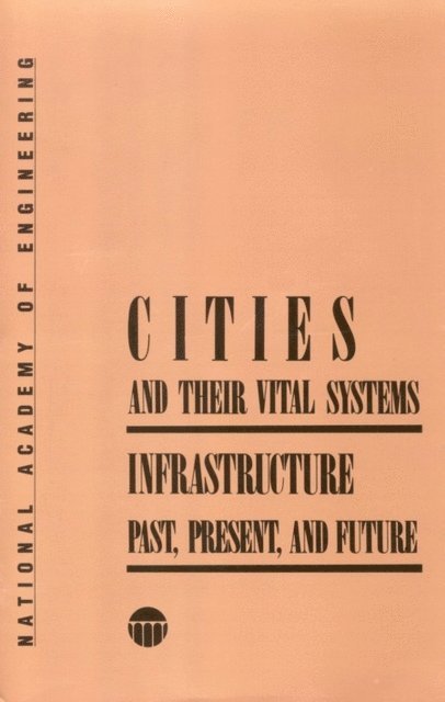 Advisory Committee on Technology and Society, Jesse H. Ausubel, Robert Herman - Cities and Their Vital Systems, E-bok