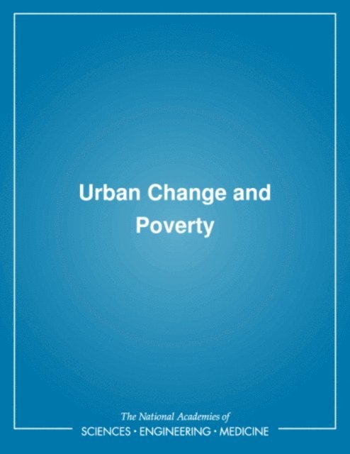 Committee on National Urban Policy, Commission on Behavioral and Social Sciences and Education, Division of Behavioral and Social Sciences and Education, National Research Council - Urban Change and Poverty, E-bok. Tillgänglighet: Lägg i varukorg