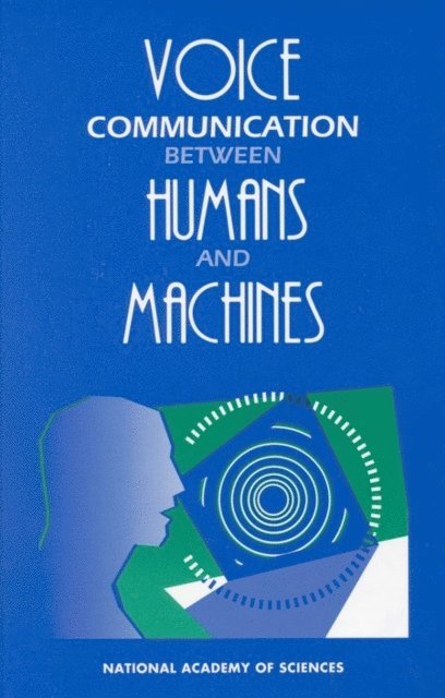 for the National Academy of Sciences, David B. Roe, Jay G. Wilpon - Voice Communication Between Humans and Machines, E-bok