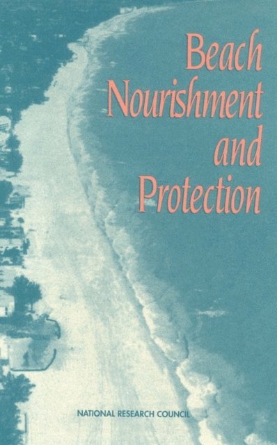 Marine Board, Commission on Engineering and Technical Systems, Division on Engineering and Physical Sciences - Beach Nourishment and Protection, E-bok