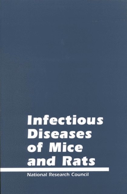 Committee on Infectious Diseases of Mice and Rats, Institute for Laboratory Animal Research, Commission on Life Sciences, National Research Council - Infectious Diseases of Mice and Rats, E-bok