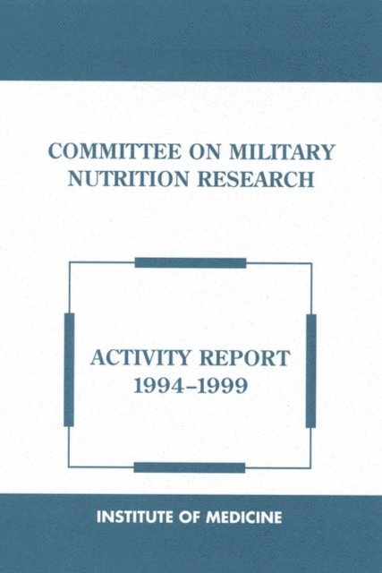 Committee on Military Nutrition Research, Food and Nutrition Board, Institute of Medicine - Committee on Military Nutrition Research, E-bok