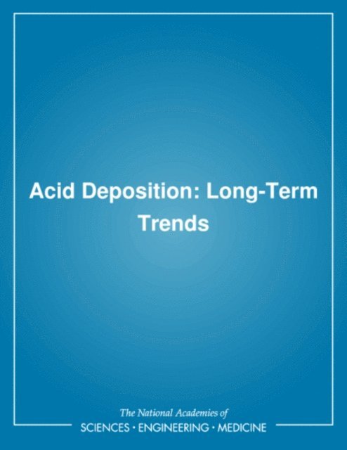 Committee on Monitoring and Assessment of Trends in Acid Deposition, Environmental Studies Board, and Applications Commission on Physical Sciences, Mathematics, Division on Engineering and Physical Sciences, National Research Council - Acid Deposition, E-bok
