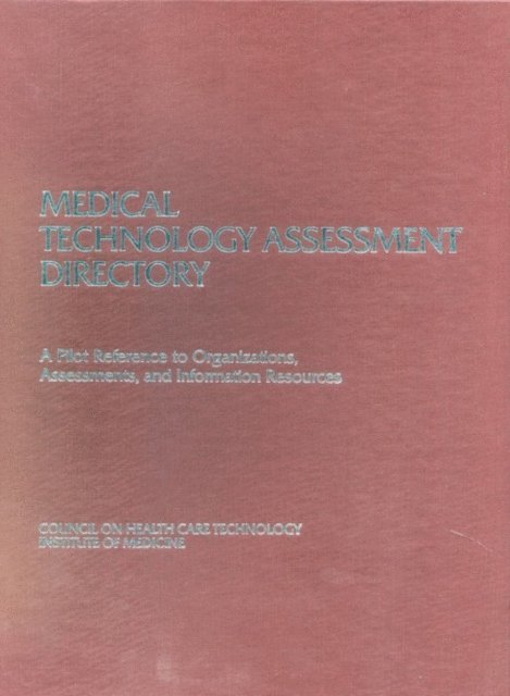 Council on Health Care Technology, Institute of Medicine - Medical Technology Assessment Directory, E-bok
