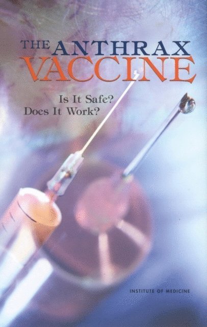 Committee to Assess the Safety and Efficacy of the Anthrax Vaccine, Medical Follow-up Agency, Institute of Medicine, Lois M. Joellenbeck, Lee L. Zwanziger, Jane S. Durch, Brian L. Strom - Anthrax Vaccine, E-bok