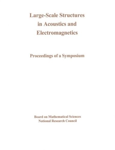 Board on Mathematical Sciences, and Applications Commission on Physical Sciences, Mathematics, Division on Engineering and Physical Sciences, National Research Council - Large-Scale Structures in Acoustics and Electromagnetics, E-bok