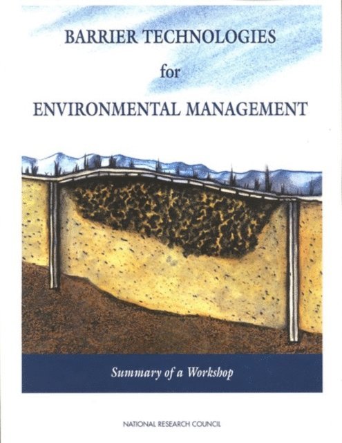 Committee on Remediation of Buried and Tank Wastes, Environment and Resources Commission on Geosciences, Division on Earth and Life Studies, National Research Council - Barrier Technologies for Environmental Management, E-bok