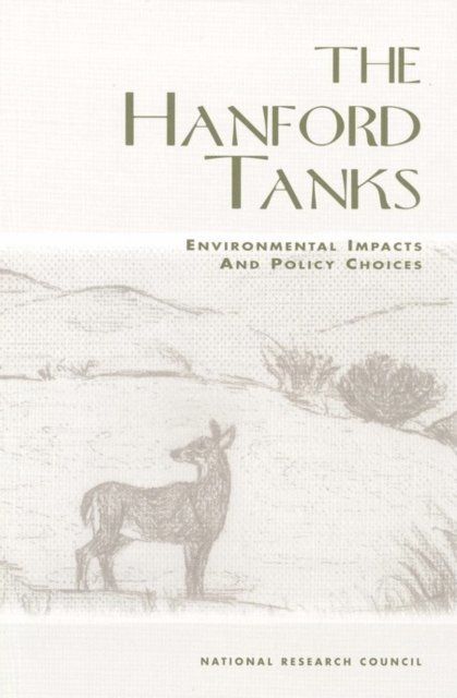 Committee on Remediation of Buried and Tank Wastes, and Resources Commission on Geosciences, Environment, Board on Radioactive Waste Management, Division on Earth and Life Studies, National Research Council - Hanford Tanks, E-bok