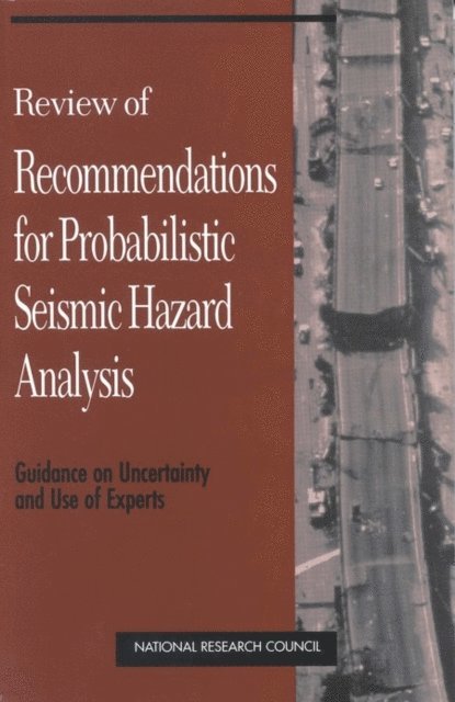 Panel on Seismic Hazard Evaluation, Committee on Seismology, and Resources Commission on Geosciences, Environment, Board on Earth Sciences and Resources, Division on Earth and Life Studies, National Research Council - Review of Recommendations for Probabilistic Seismic Hazard Analysis, E-bok