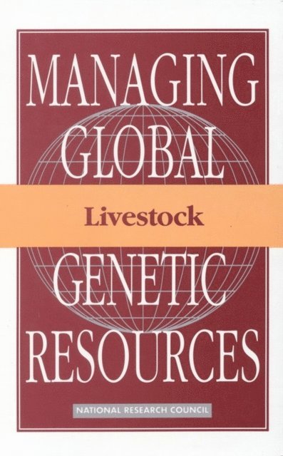 Committee on Managing Global Genetic Resources: Agricultural Imperatives, Board on Agriculture, National Research Council - Livestock, E-bok