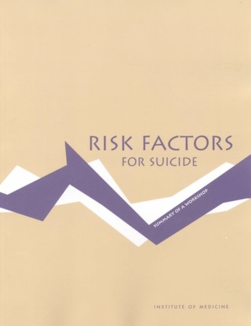 Sara K. Goldsmith, Board on Neuroscience and Behavioral Health, Institute of Medicine - Risk Factors for Suicide, E-bok