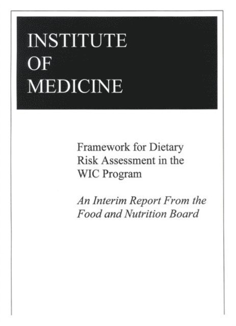 Committee on Dietary Risk Assessment in the WIC Program, Food and Nutrition Board, Institute of Medicine - Framework for Dietary Risk Assessment in the WIC Program, E-bok