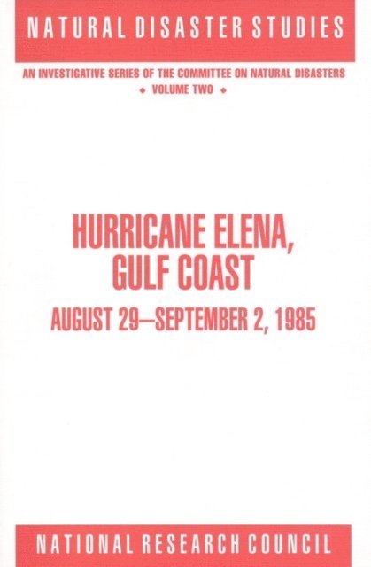 Committee on Natural Disasters, Commission on Engineering and Technical Systems, Division on Engineering and Physical Sciences, National Research Council - Hurricane Elena, Gulf Coast, E-bok