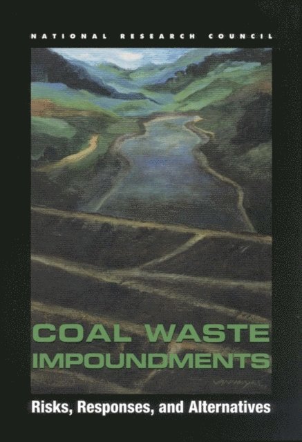 Committee on Coal Waste Impoundments, Committee on Earth Resources, Board on Earth Sciences and Resources, Division on Earth and Life Studies, National Research Council - Coal Waste Impoundments, E-bok