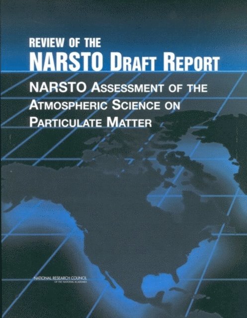 Committee to Review NARSTO's Scientific Assessment of Airborne Particulate Matter, National Research Council, Royal Society of Canada, United States-Mexico Foundation for Science (FUMEC) - Review of the NARSTO Draft Report, E-bok