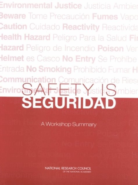 Committee on Communicating Occupational Safety and Health Information to Spanish-speaking Workers, Committee on Earth Resources, Board on Earth Sciences and Resources, Division on Earth and Life Studies, National Research Council - Safety is Seguridad, E-bok
