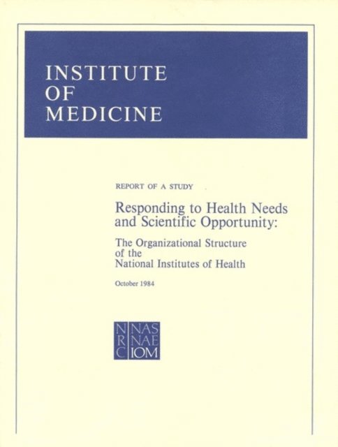 Division of Health Sciences Policy, Institute of Medicine - Responding to Health Needs and Scientific Opportunity, E-bok