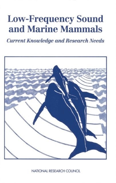 Committee on Low-Frequency Sound and Marine Mammals, Environment and Resources Commission on Geosciences, Division on Earth and Life Studies, National Research Council - Low-Frequency Sound and Marine Mammals, E-bok
