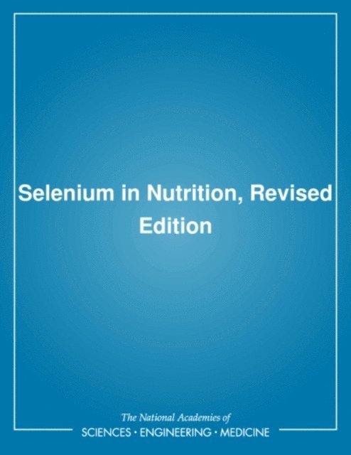 Subcommittee on Selenium, Committee on Animal Nutrition, Board on Agriculture, National Research Council - Selenium in Nutrition,, E-bok