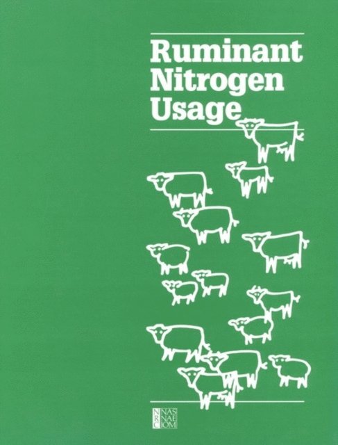 Subcommittee on Nitrogen Usage in Ruminants, Committee on Animal Nutrition, Board on Agriculture, National Research Council - Ruminant Nitrogen Usage, E-bok