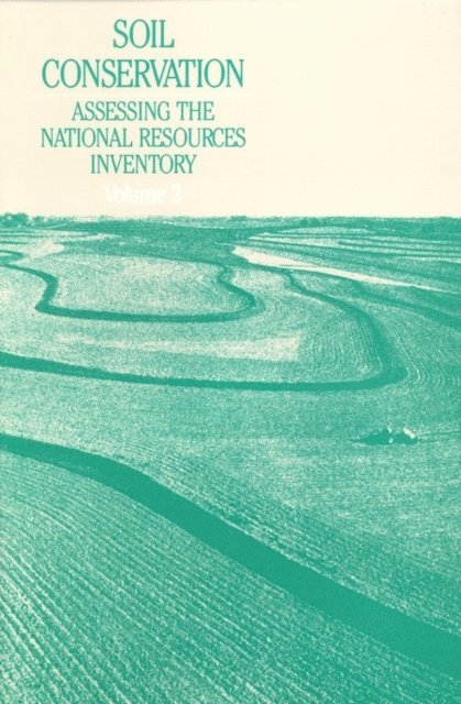 Committee on Conservation Needs and Opportunities, Board on Agriculture, National Research Council - Soil Conservation, E-bok