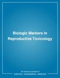 Biologic Markers in Reproductive Toxicology