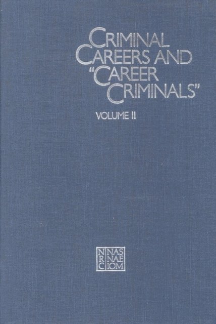 Panel on Research on Criminal Careers, Committee on Research on Law Enforcement and the Administration of Justice, Commission on Behavioral and Social Sciences and Education, Division of Behavioral and Social Sciences and Education, National Research Council, Alfred Blumstein, Jacqueline Cohen, Jeffrey A. Roth, Christy A. Visher - Criminal Careers and &quote;Career Criminals,&quote;, E-bok