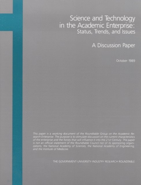 The Government-University-Industry Research Roundtable, Government-University-Industry Research Roundtable, Institute of Medicine, National Academy of Sciences, National Academy of Engineering - Science and Technology in the Academic Enterprise, E-bok